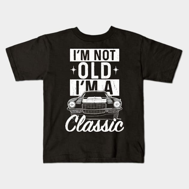 I'm Not Old I'm a Classic Kids T-Shirt by Shopinno Shirts